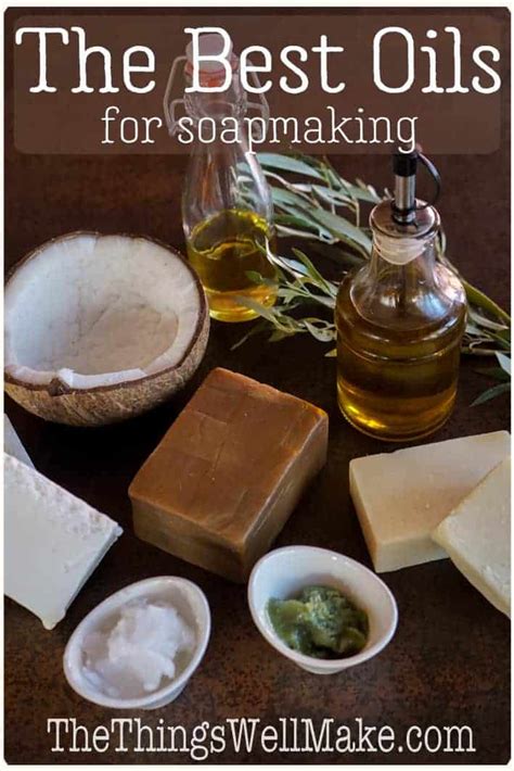 The Best Oils For Soap Making Oh The Things We Ll Make