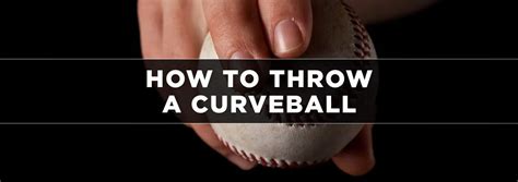 How To Throw A Curveball Proper Grip Form And Release For Curveballs