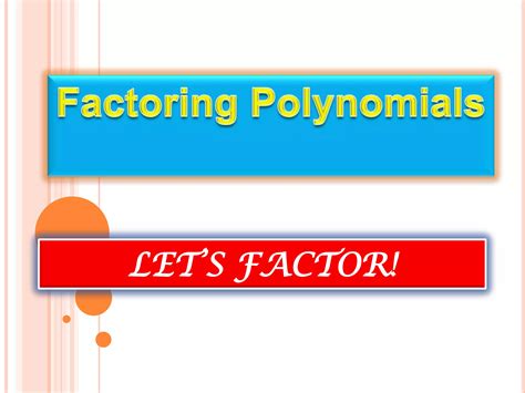 Factoring Polynomials Ppt