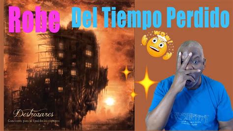 Reaction To Robe Del Tiempo Perdido Spain YouTube