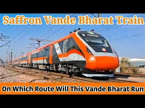 Saffron Vande Bharat Vande Bharat Vande Bharat Train Vande Bharat