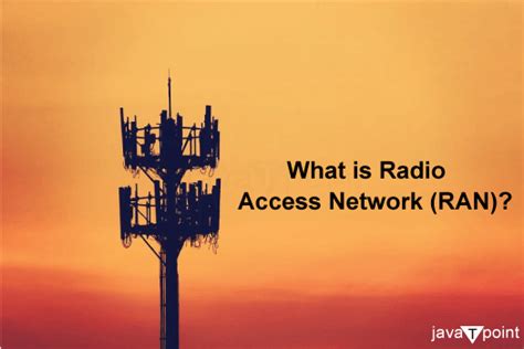 Radio Access Network Ran Javatpoint