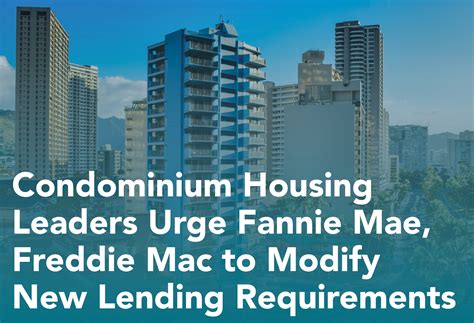 Condominium Housing Leaders Urge Fannie Mae, Freddie Mac to Modify New