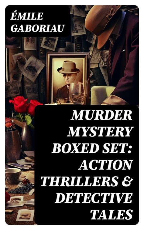 Murder Mystery Boxed Set Action Thrillers And Detective Tales Ebook Émile Gaboriau Bol