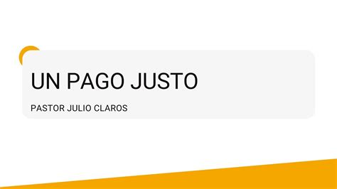 Un Pago Justo Pastor Julio Claros YouTube