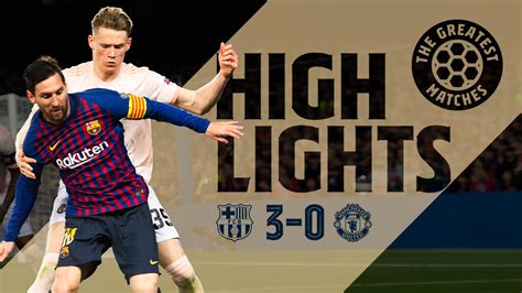 Barça 3-0 Manchester United (18/19) Highlights