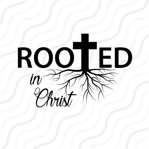 Rooted In Christ Svg Christian Svg Bible Verse Svg Cut Table Design