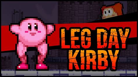 Leg Day Kirby Youtube