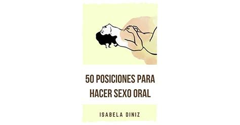 50 Posiciones Para Hacer Sexo Oral By Isabela Diniz