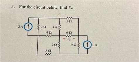 Solved 3 For The Circuit Below Find Vx Chegg