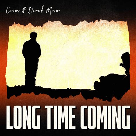 Canon Long Time Coming Lyrics Genius Lyrics