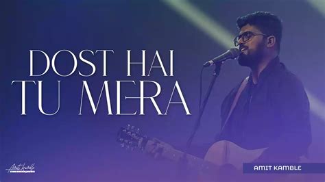 Dost Hai Tu Mera Mere Liye Tu Aaya Amit Kamble Lyricsa