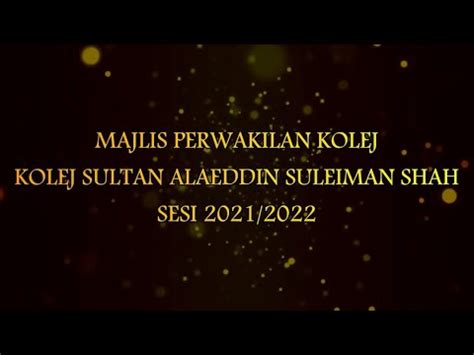 Majlis Perwakilan Kolej Sultan Alaeddin Suleiman Shah Sesi