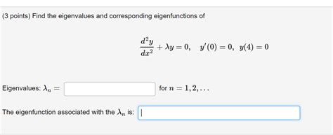 Solved Points Find The Eigenvalues And Corresponding Chegg