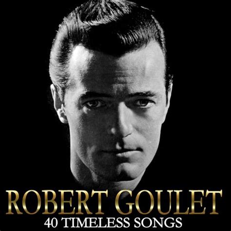 40 Timeless Songs By Robert Goulet Napster