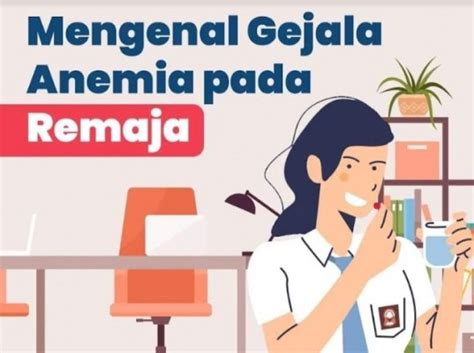 Para Remaja Harus Tahu Ini Gejala Anemia Dan Cara Pencegahannya