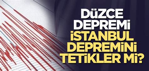 D Zce Depremi Stanbul Depremini Tetikler Mi Yeni Akit