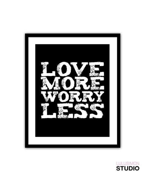 Love More Worry Less Inspirational Art Print Love Wall Decor