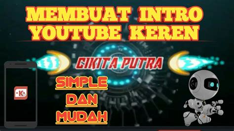 Cara Membuat Intro Youtube Keren Di Android Youtube