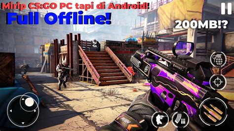 Mirip Cs Go Pc Tapi Di Android Game Fps Offline Terbaik Cuma Mb