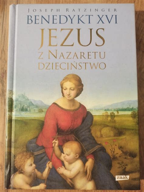 Jezus z Nazaretu dzieciństwo Benedykt XVI Gdańsk Kup teraz na