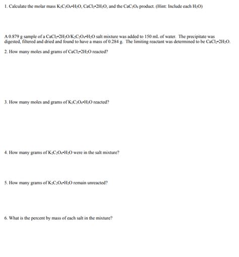 Solved 1 Calculate The Molar Mass K2C2O4 H20 CaCl2 2H20 And The