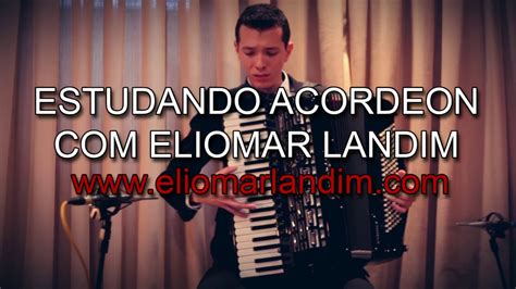 Aulas De Acordeon Eliomar Landim Youtube