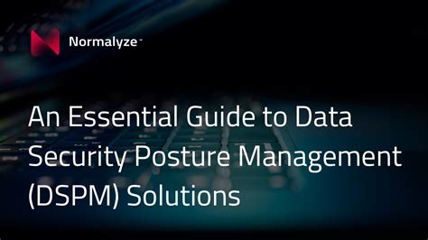 An Essential Guide To Data Security Posture Management DSPM Solutions