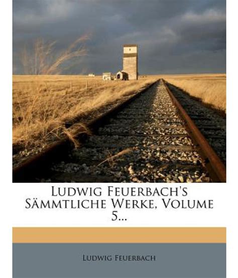 Ludwig Feuerbach S Sammtliche Werke Volume Buy Ludwig Feuerbach