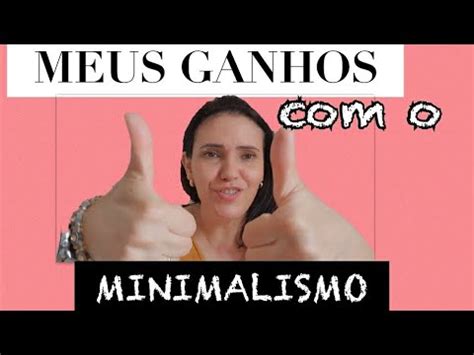 O QUE MUDOU NA MINHA VIDA DEPOIS DO MINIMALISMO Minimalismo