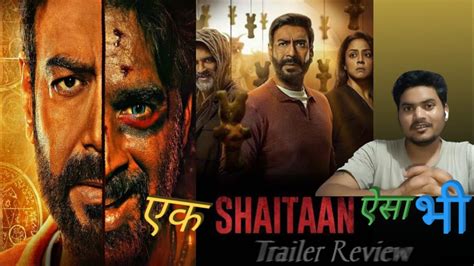 Shaitan Trailer Review Ajay Devgan R Madhvan Jyotika Tenny Daniel