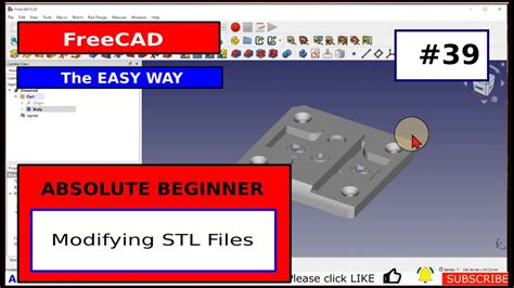 Freecad Beginner 39 Modifying Stl Files You Wont Believe What You