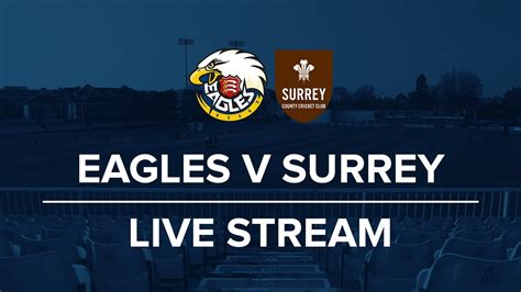 Essex Eagles V Surrey Live Youtube