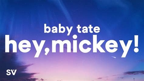 Baby Tate Hey Mickey Lyrics Oh Mickey You Re So Fine Youtube