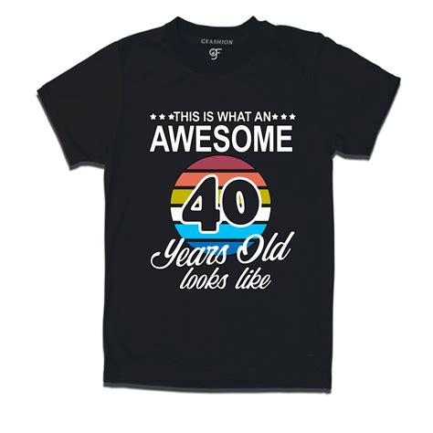 This Is What An Awesome 40 Years Looks Like T Shirts 40th Birthday Ts