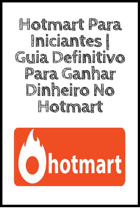 Hotmart Para Iniciantes Guia Definitivo Para Ganhar Dinheiro No Hotmart Em 2020 Ganhar