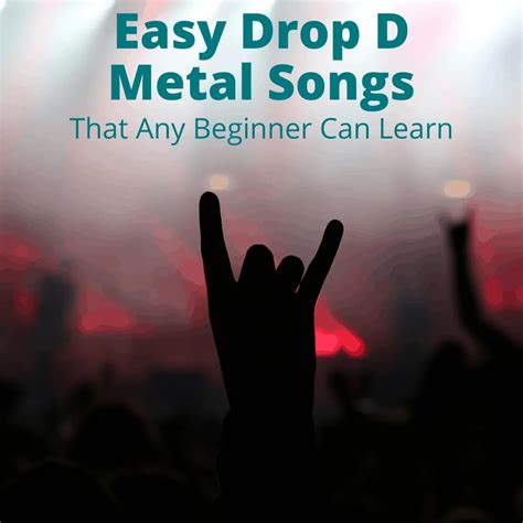 Easy Drop D Metal Songs That Any Beginner Can Learn