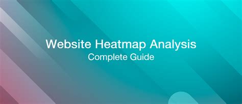 Website Heatmap – what is it, types of heatmaps and how to use them