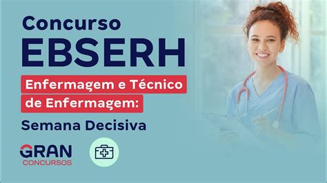 Concurso EBSERH Enfermagem e Técnico de Enfermagem Semana Decisiva