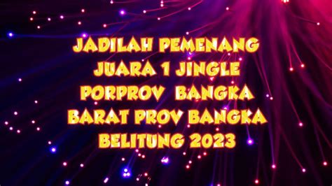 Jingle Porprov Bangka Belitung Bangka Barat Porprov Babel Juara