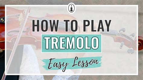 How To Play Tremolo On The Violin Easy Lesson Violinspiration