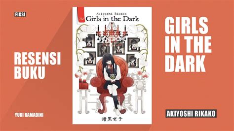 Resensi Buku Girls In The Dark Karya Akiyoshi Rikako Yuki Ramadini