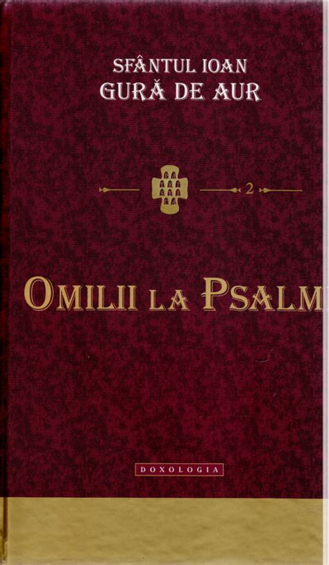 Omilii La Psalmi Sfantul Ioan Gura De Aur Libris