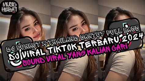 DJ FUNKOT X THAILAND DJ FUNKOT VIRAL TIK TOK TERBARU 2024 FULL BASS