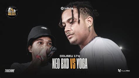 NEO BXD X YOGA BA BATALHA DO COLISEU EDIÇÃO 174 YouTube