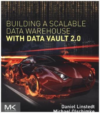 Building a Scalable Data Warehouse with Data Vault 2.0 von Daniel ...