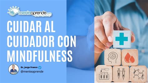 Cuidar Al Cuidador Con Mindfulness Youtube