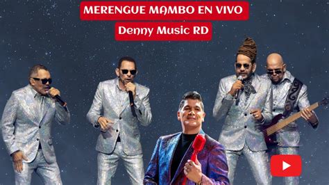 Merengue Mambo En Vivo Mix 3 Denny Music RD Calidad Audio Full