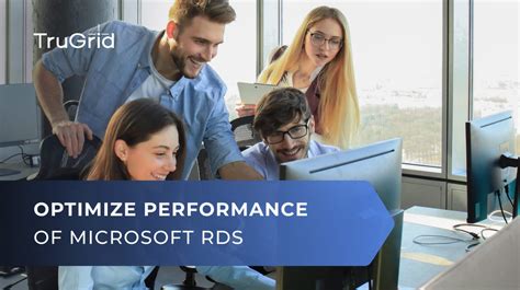 How To Optimize Performance Of Microsoft Rds For The Enterprise Trugrid