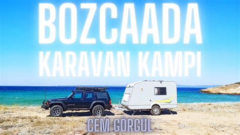 Bozcaada Karavan Kampi Cemg Rg L Bozcaada Kamp Karavan Gezi Youtube